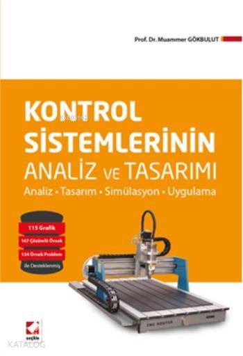  Kontrol Sistemlerinin Analiz ve Tasarımı AnalizTasarımSimülasyonUygulama | Kontrol Sistemlerinin Analiz ve Tasarımı AnalizTasarımSimülasyonUygulama | Muammer Gökbulut | Seçkin Yayıncılık | 9789750229381 