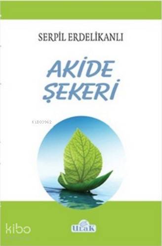  Akide Şekeri | Serpil Erdelikanlı | Ulak Yayınları | 9786059588164 | 