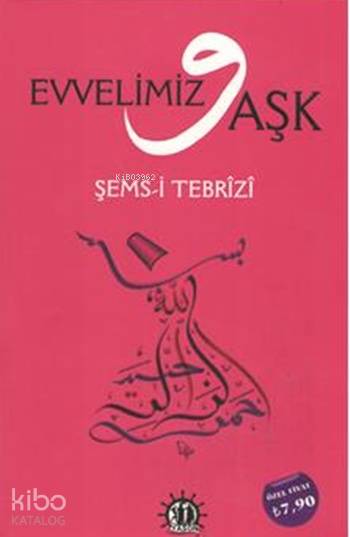  Evvelimiz Aşk | Şemsi Tebrizi | Yason Yayınları | 9786059869607 | 