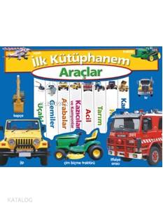  İlk Kütüphanem Araçlar | Kolektif | Derya Dinç | Beta Kids | 9786053332770 