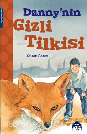  Dannynin Gizli Tilkisi | Dannynin Gizli Tilkisi | Susan Gates | Filiz Odabaş | Gamze Tuncel DemirGamze Tuncel Demir | Martı Yayınları | 9786053485636 