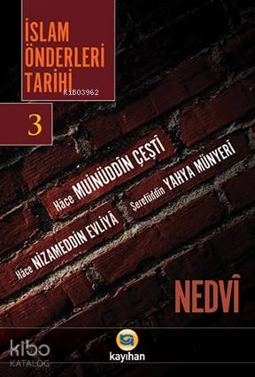  İslam Önderleri Tarihi 3 | İslam Önderleri Tarihi 3 | Ebul Hasen Ali en Nedvî | Yusuf Karaca | Nurgül Dere | Sercan Arslan | Adem Kuşkulu | Kayıhan Yayınları | 9786055996994 