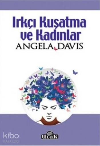  Irkçı Kuşatma ve Kadınlar | Angela Davis | İbrahim Horuz | Ulak Yayınları | 9786059093743 | 