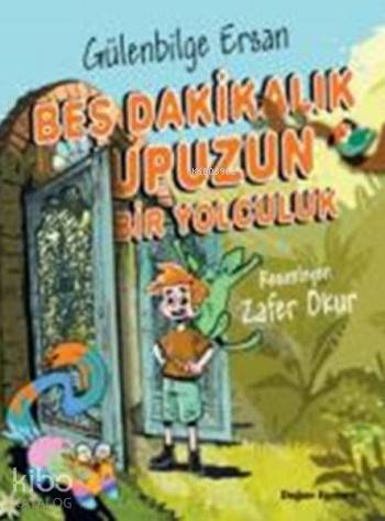  Beş Dakikalık Upuzun Bir Yolculuk | Gülenbilge Ersan | Doğan Egmont Yayıncılık | 9786050934588 | 