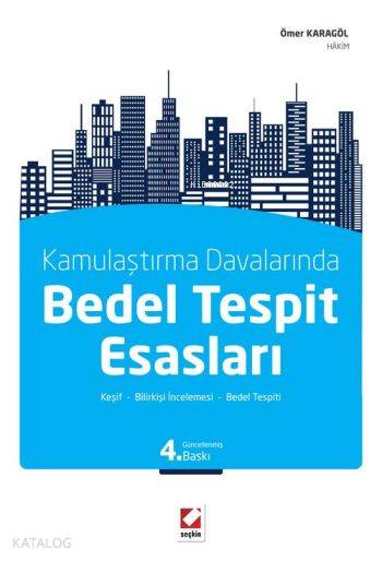  Kamulaştırma Davalarında Bedel Tespit Esasları | Kamulaştırma Davalarında Bedel Tespit Esasları | Ömer Karagöl | Seçkin Yayıncılık | 9789750237362 
