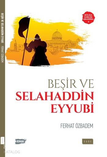  Beşir ve Selahaddin Eyyubi Düş ile Gerçek Arasında 2 | Beşir ve Selahaddin Eyyubi Düş ile Gerçek Arasında 2 | Ferhat Özbadem | Nurgül Dere | Sude Yayınları | 9786059508056 