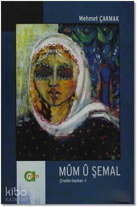  Mum U Şemal | Mum U Şemal | Mehmet Çakmak | Aram Yayınları | 9786055454463 