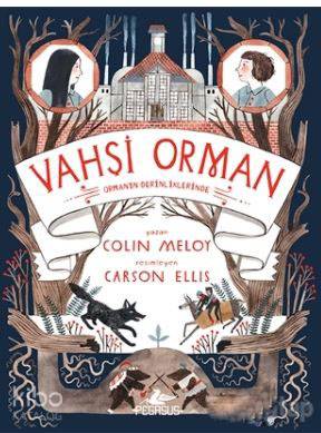  Vahşi Orman 2 Ormanın Derinliklerinde | Dilan Toplu | Çiçek Eriş | Colin Meloy | Pegasus Yayıncılık | 9786053439844 | 