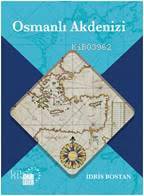  Osmanlı Akdenizi | İdris Bostan | Zahid Yıldırım | Bilge Özel İmanbeyli | Küre Yayınları | 9786059125703 | 
