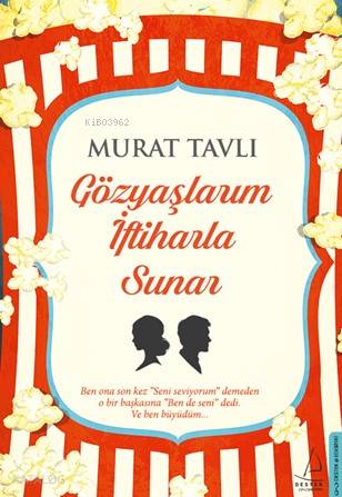  Gözyaşlarım İftiharla Sunar | Gözyaşlarım İftiharla Sunar | Murat Tavlı | Destek Yayınları | 9786053113652 
