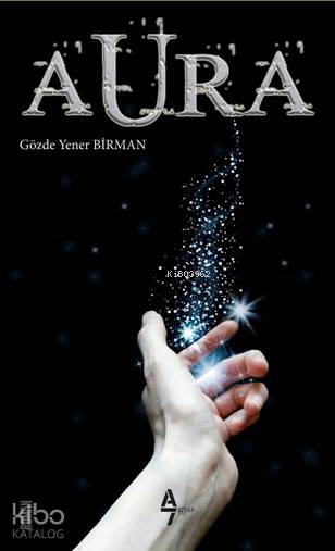  Aura | Suat Hayri Küçük | Arzu Sandal | Gözde Yener Birman | A7 Kitap | 9786056823220 | 