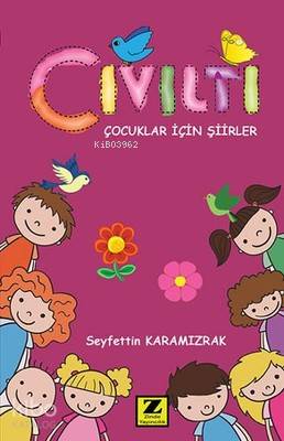  Cıvıltı | Seyfettin Karamızrak | Zinde Yayınevi | 9786059425186 | 