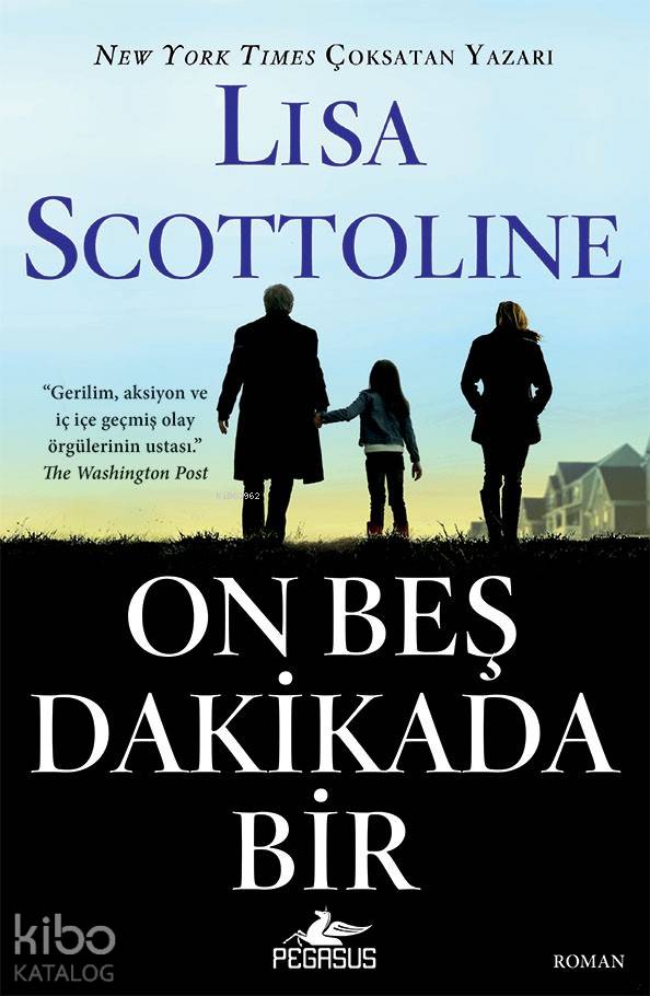  On Beş Dakikada Bir | Lisa Scottoline | Solina Silahlı | Meral Gök | Pelin Zorbay | Pegasus Yayıncılık | 9786052995624 | 