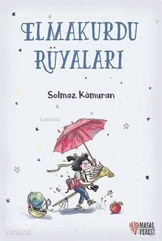  Elmakurdu Rüyaları | Solmaz Kâmuran | Masalperest | 9786052164679 | 