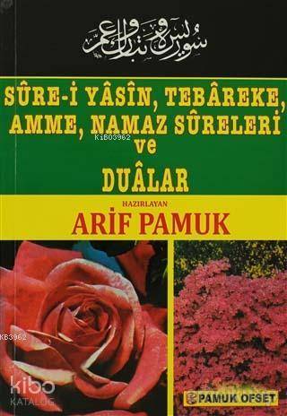  Surei Yasin Tebareke Amme Namaz Sureleri ve Dualar (Yas 014) | Kolektif | Arif Pamuk | Pamuk Yayıncılık | 9786054833139 | 