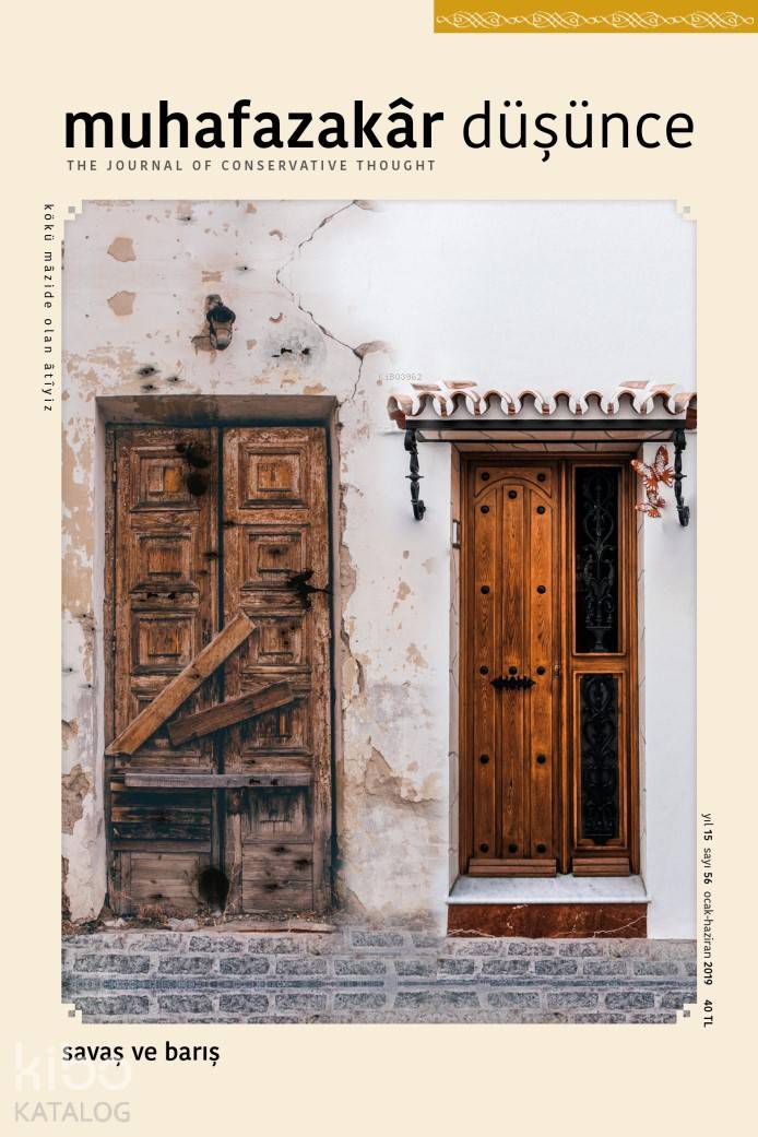  Muhafazakar Düşünce Dergisi Sayı 56 Savaş ve Barış | Kolektif | Hamit Emrah Beriş | Fatma Çırak UluyolMeltem Yılmaz | Selman Salim KesginSerhat Buhari Baytekin | Kadim Yayınları | 2770000024143 | 