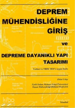  Deprem Mühendisliğine Giriş Depreme Dayanıklı Yapı Tasarımı | Deprem Mühendisliğine Giriş Depreme Dayanıklı Yapı Tasarımı | Zekai Celep | Beta Akademik | 9789759540555 