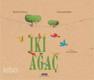  İki Ağaç | İki Ağaç | Ersel Topraktepe | Hazel Bilgen | Elisabeth Brami | Christophe Blain | Yapı Kredi Yayınları ( YKY ) | 9789750847097 