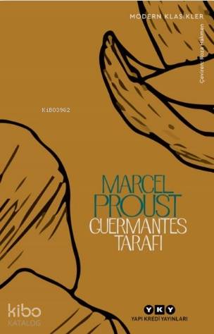  Kayıp Zamanın İzinde – Guermantes Tarafı | Kayıp Zamanın İzinde – Guermantes Tarafı | Marcel Proust | Roza Hakmen | Yapı Kredi Yayınları ( YKY ) | 9789753636038 