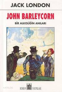  John Barleycorn Bir Alkoliğin Anıları | Jack London | E Murat Cengiz | Oda Yayınları | 9789753853293 | 