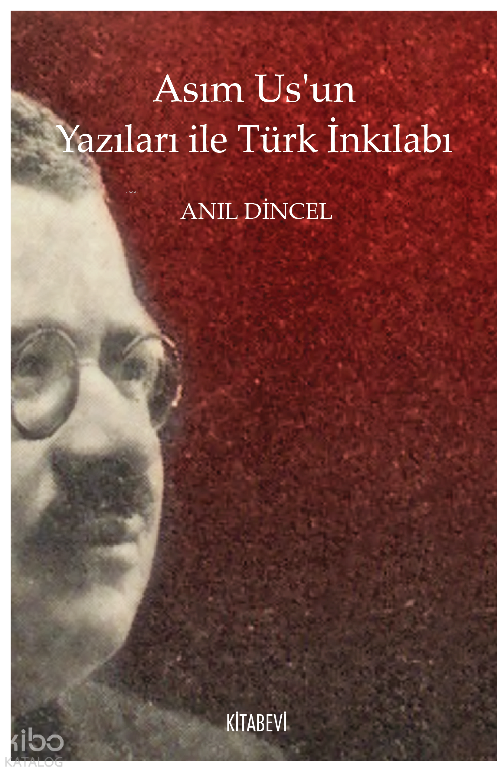 Asım Us’un Yazıları ile Türk İnkılabı