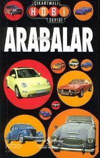 Arabalar Çıkartmalı Hobi Serisi | Arabalar Çıkartmalı Hobi Serisi | Peter Eldin | Colin Dibben | Peter EldinColin Dibben | Çiçek Eriş | Türkiye İş Bankası Kültür Yayınları | 9789754589238 