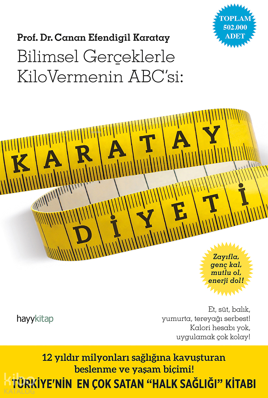  Karatay Diyeti Bilimsel Gerçeklerle Kilo Vermenin ABCsi | Karatay Diyeti Bilimsel Gerçeklerle Kilo Vermenin ABCsi | Canan Efendigil Karatay | Hayy Kitap | 9786054325481 