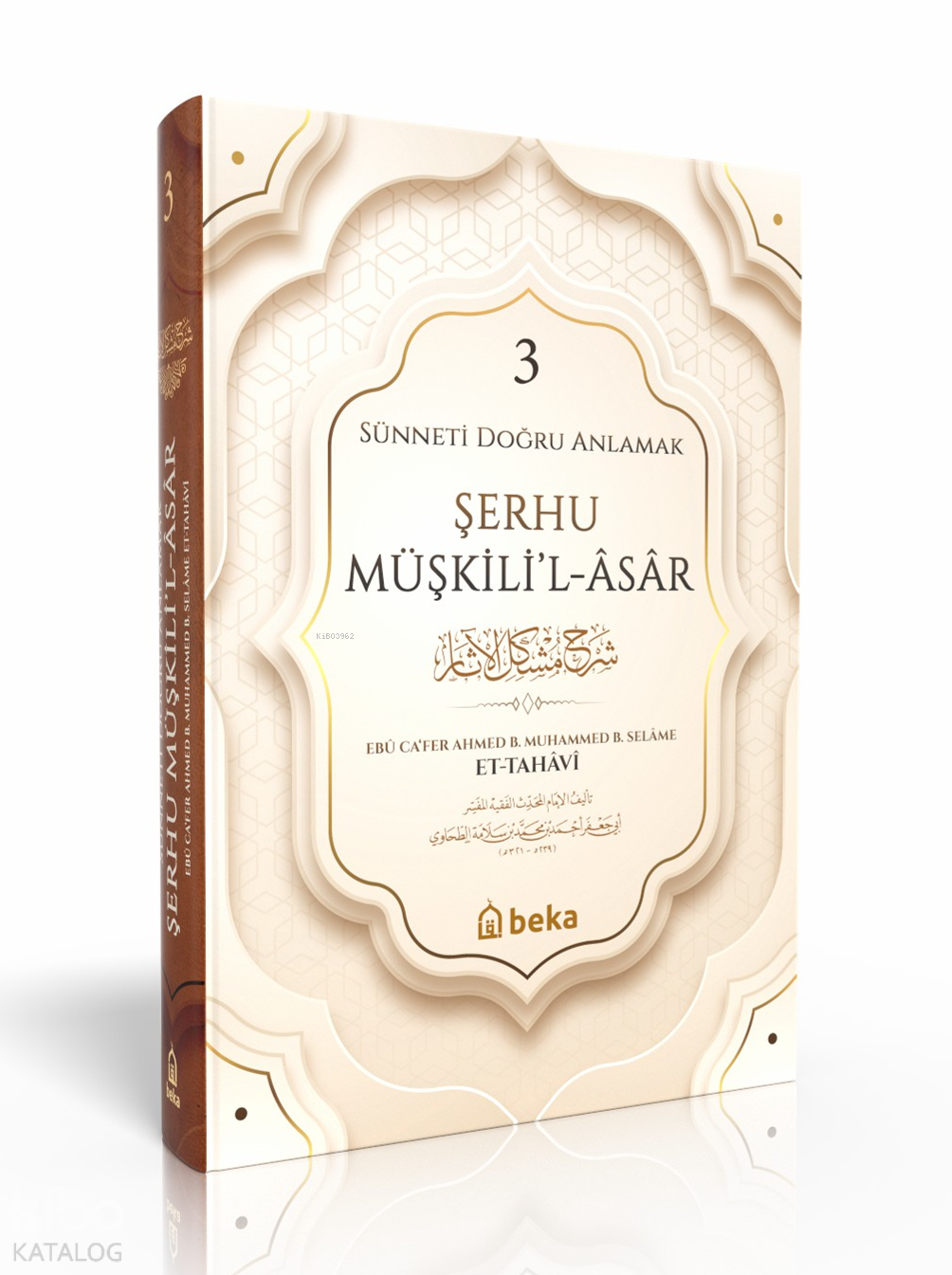  Sünneti Doğru Anlamak Şerhu Müşkilil Asar 3 Cilt | Sünneti Doğru Anlamak Şerhu Müşkilil Asar 3 Cilt | İmam Tahavi | M Beşir Eryarsoy | Beka Yayınları | 9786257495714 