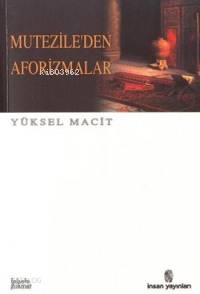  Mutezileden Aforizmalar | Yüksel Macit | İnsan Yayınları | 9799755743812 | 