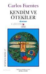  Kendim ve Ötekiler | Carlos Fuentes | Şemsa Yeğin | Can Yayınları | 9789750702907 | 