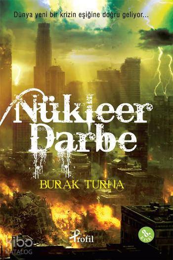  Nükleer Darbe | Burak Turna | Profil Yayıncılık | 9789759960643 | 