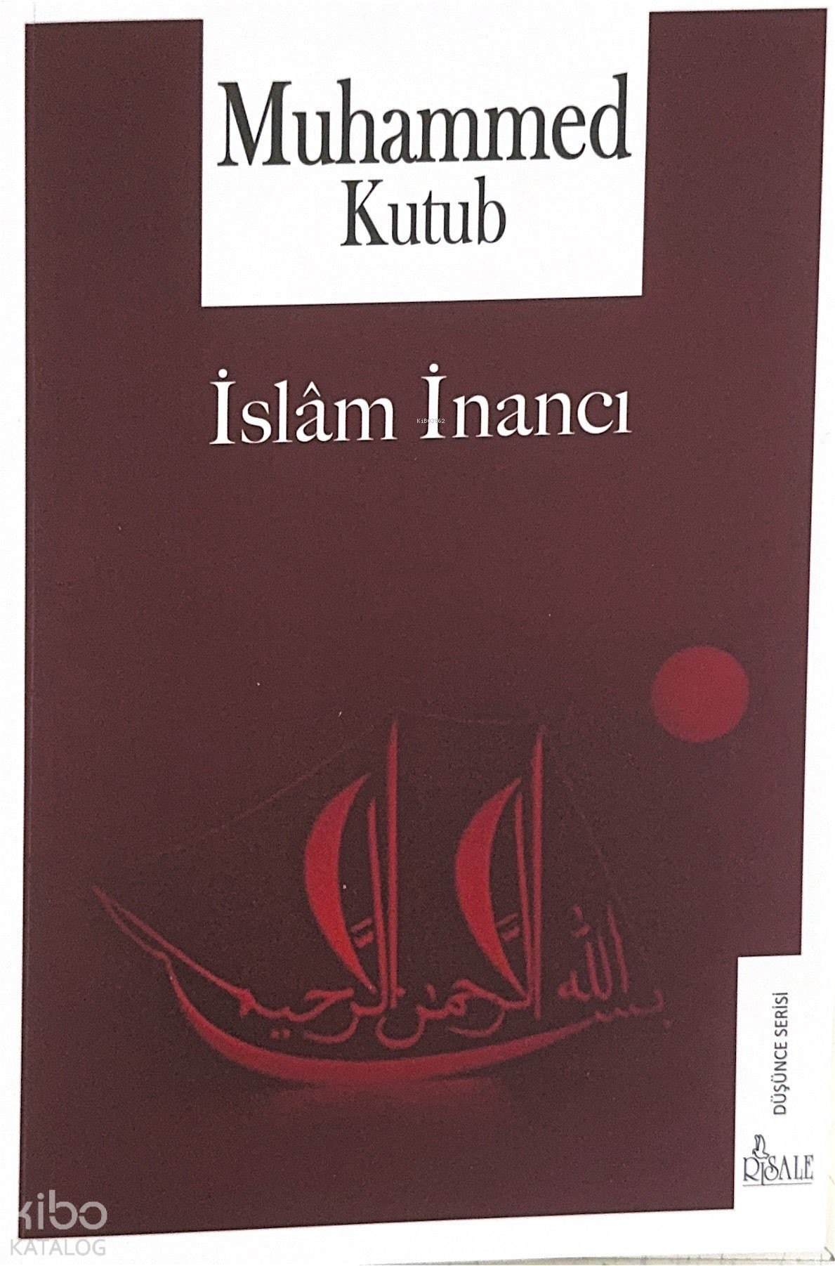  İslam İnancı | İslam İnancı | Muhammed Kutub | Risale Yayınları | 9789944275323 
