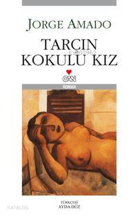 Tarçın Kokulu Kız | Jorge Amado | Ayda Düz | Can Yayınları | 9789750709647 | 