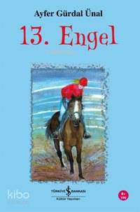  13 Engel | 13 Engel | Ayfer Gürdal Ünal | Türkiye İş Bankası Kültür Yayınları | 9789944885065 