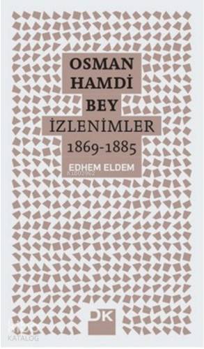  Osman Hamdi Bey İzlenimler 1869 1885 | Edhem Eldem | Doğan Kitap | 9789759420192 | 