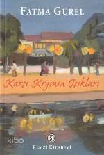  Karşı Kıyının Işıkları | Karşı Kıyının Işıkları | Fatma Gürel | Remzi Kitabevi | 9789751408020 