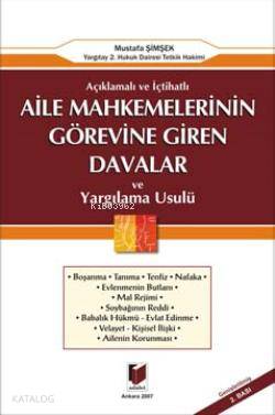  Açıklamalı ve İçtihatlı Aile Mahkemelerinin Görevine Giren Davalar ve Yargılama Usulü | Mustafa Şimşek | Adalet Yayınevi | 9789944416870 | 