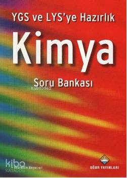 YGS veLYS' ye Hazırlık Kimya Soru Bankası