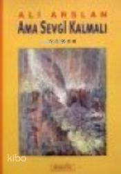  Ama Sevgi Kalmalı | Ali Arslan | Berfin Yayınları | 9789756680322 | 