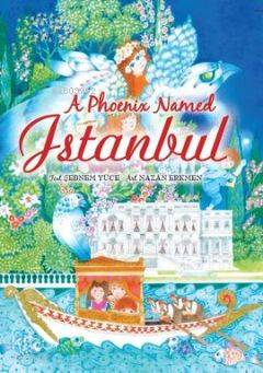  A Phoenix Named Istanbul | Şebnem Yüce | Çizer Nazan Erkmen | Doğan Egmont Yayıncılık | 9786051119922 | 