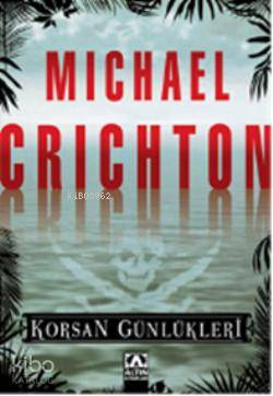  Korsan Günlükleri | Korsan Günlükleri | Michael Crichton | Emil Selim Bayındır | Altın Kitaplar | 9789752113497 