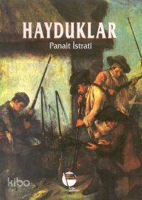  Hayduklar | Panait Istrati | Türkan Beygu Oğuzertem | Belge Yayınları | 9789753441094 | 