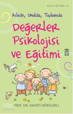  Değerler Psikolojisi ve Eğitimi | Hayati Hökelekli | Timaş Yayınları | 9786051145235 
