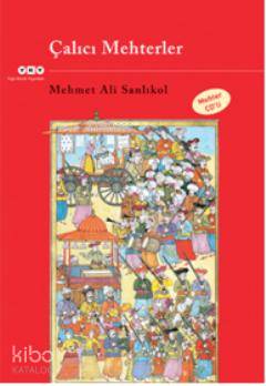  Çalıcı Mehterler | Çalıcı Mehterler | Mehmet Ali Sanlıkol | Yapı Kredi Yayınları ( YKY ) | 9789750820762 