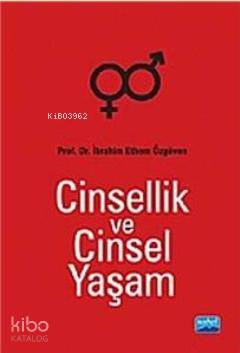  Cinsellik ve Cinsel Yaşam | İbrahim Ethem Özgüven | Nobel Akademik Yayıncılık | 9786051332673 | 