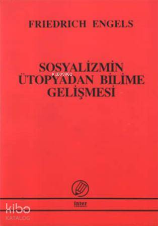 Sosyalizmin Ütopyadan Bilime Gelişmesi | Friedrich Engels | İsmail Yarkın | İnter Yayınları | 9789757349761 | 