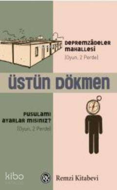  Depremzâdeler Mahallesi Pusulamı Ayarlar mısınız | Depremzâdeler Mahallesi Pusulamı Ayarlar mısınız | Üstün Dökmen | Remzi Kitabevi | 9789751415165 