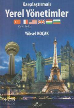  Karşılaştırılmalı Yerel Yönetimler | Yüksel Koçak | Orion Kitabevi | 9789944769259 | 