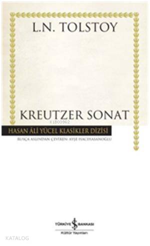  Kreutzer Sonat (Ciltli) | Kreutzer Sonat (Ciltli) | Lev Nikolayeviç Tolstoy | Ayşe Hacıhasanoğlu | Türkiye İş Bankası Kültür Yayınları | 9786053608912 