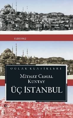  Üç İstanbul (Cep Boy) | Mithat Cemal Kuntay | Oğlak Yayınları | 9789753297202 | 